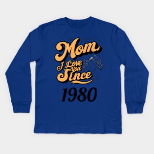 Mom i love you since 1980 Kids Long Sleeve T-Shirt